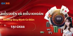 Điều Kiện Và Điều Khoản – Những Quy Định Cơ Bản Tại GK88